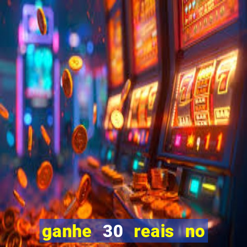 ganhe 30 reais no cadastro tigre